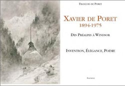 Xavier de Poret - 1894-1975 - des Préalpes à Windsor - invention, élégance, poésie