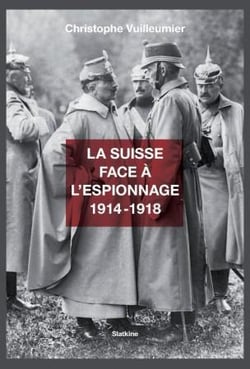 La Suisse face à l'espionnage, 1914-1918