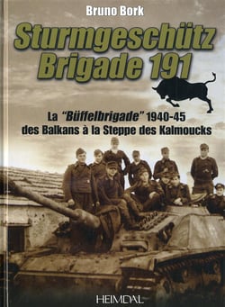 Sturmgeschütz brigade 191 - la "büffelbrigade" de 1940-1945 des Balkans à la steppe des Kalmouks
