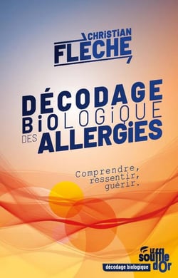 Décodage biologique des allergies : comprendre, ressentir, guérir