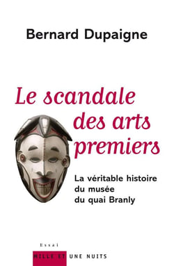 Le scandale des arts premiers : La véritable histoire du musée du quai Branly