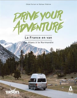 Drive your adventure : la France en van,  des Alpes à la Normandie