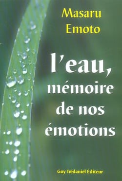 L'eau : memoire de nos emotions