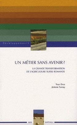 Un métier sans avenir ? la grande transformation de l'agriculture suisse romande