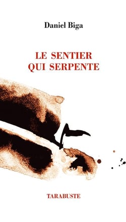 Le sentier qui serpente - daniel biga
