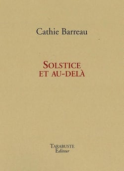 Solstice et au-dela - cathie barreau