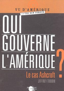 Qui gouverne l'amerique ? le cas ashcroft