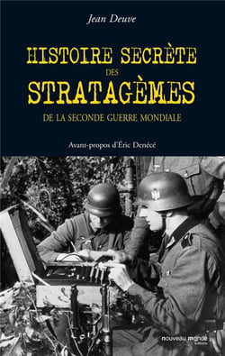 Histoires secrètes des stratagèmes de la seconde guerre mondiale