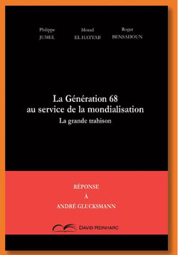 La génération 68 au service de la mondialisation - réponse à andré glucksmann