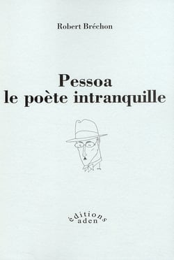 Pessoa, le poète intranquille