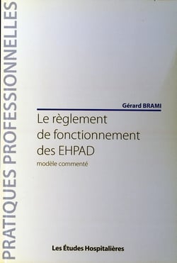 Le règlement de fonctionnement des EHPAD - modèle commenté