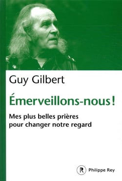Émerveillons-nous ! mes plus belles prières pour changer notre regard