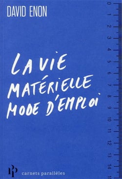 La vie matérielle mode d'emploi