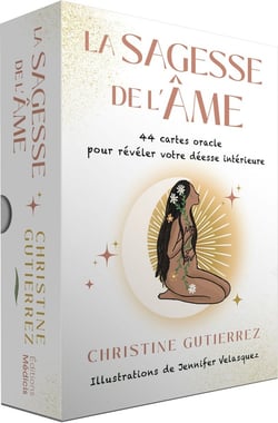 La sagesse de l'âme : 44 cartes oracle pour révéler votre déesse intérieure