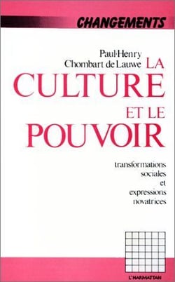 La culture et le pouvoir - transformations sociales et expressions novatrices