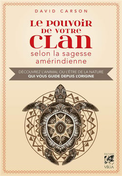 Le pouvoir de votre clan selon la sagesse amérindienne - découvrez l'animal ou l'être de la nature qui vous guide depuis l'origine