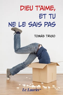 Dieu t'aime, et tu ne le sais pas
