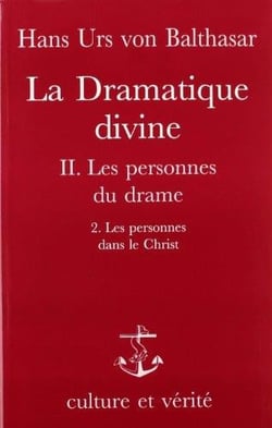 La dramatique divine tome 2 Les personnes du drame. Livres 2. Les personnes dans le Christ