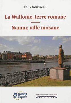 La wallonie, terre romane. namur, ville mosane