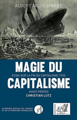 Magie du capitalisme - essai sur la fin du capitalisme, 1933