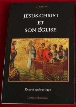 Jesus-christ et son eglise - expose apologetique