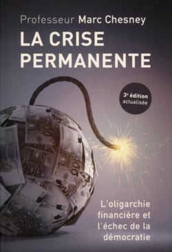 La crise permanente - l'oligarchie financière et l'échec de la démocratie (3e édition)