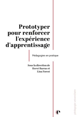 Prototyper : Pour renforcer l'expérience d'apprentissage - Pédagogies en pratique