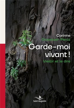 Garde-moi vivant ! - vieillir et le dire