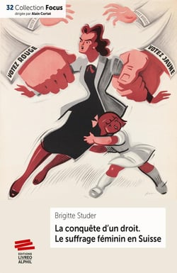 La conquête d'un droit - le suffrage féminin en Suisse (1848-1971)