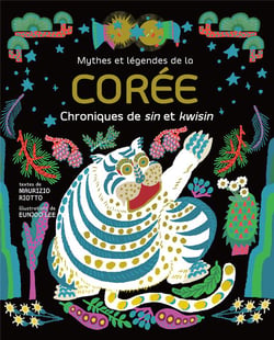 Mythes et légendes de la Corée : Chroniques de sin et kwisin