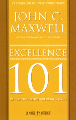 Excellence 101 - ce que tout leader devrait savoir
