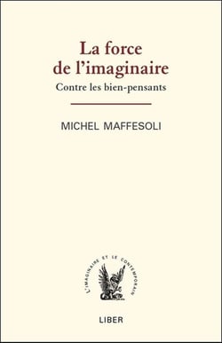 La force de l'imaginaire - contre les bien-pensants