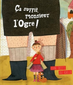 Ça suffit  monsieur l'ogre !