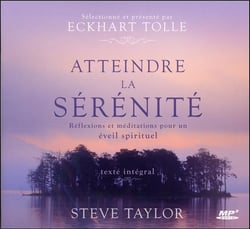 Atteindre la sérénité - réflexions et méditations pour un éveil spirituel