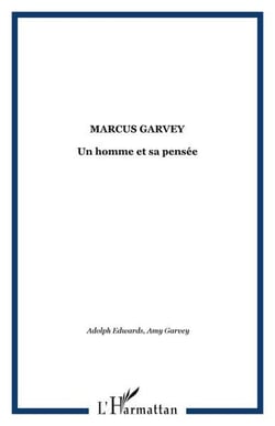 Marcus garvey - un homme et sa pensee