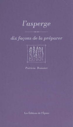 Dix façons de le préparer : l'asperge