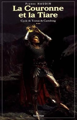 Cycle de tristan de castelreng Tome 3 - la couronne et la tiare