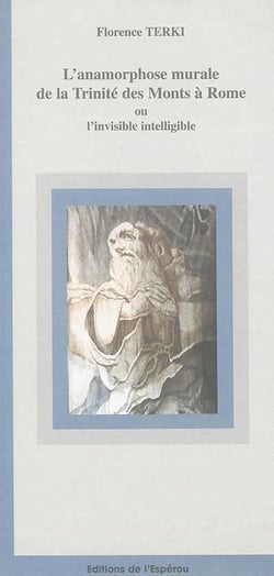 L'anamorphose murale de la trinité-des-monts à rome ou l'invisible intelligible