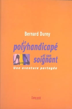 Polyhandicape Et Son Soignant (édition 2004)