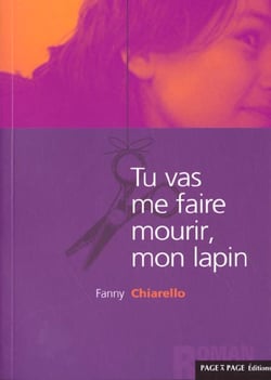 Tu vas me faire mourir mon lapin