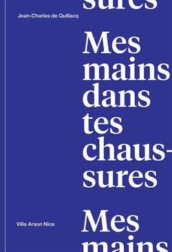 Mes mains dans tes chaussures - Jean-Charles de Quillacq