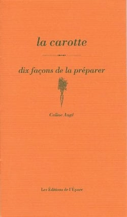 Dix façons de le préparer : la carotte