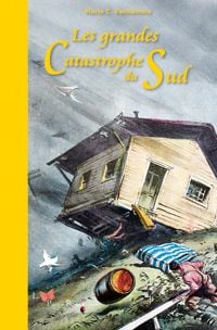 Les grandes catastrophes du Sud