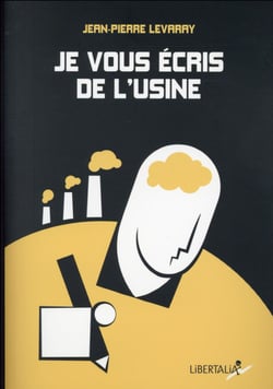 Je vous ecris de l'usine