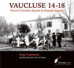 Vaucluse 14-18 - vivre à l'arrière durant la grande guerre