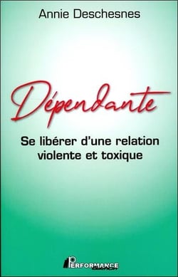 Dépendante - se libérer d'une relation violente et toxique