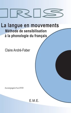 La langue en mouvements - méthode de sensibilisation à la phonologie du francais
