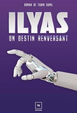 Ilyas Tome 1 : Un destin renversant