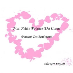 Mes Petits Poèmes Du Coeur