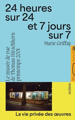 24 heures sur 24 et 7 jours sur 7 : Le musée de rue de Thomas Hirschhorn, printemps 2001